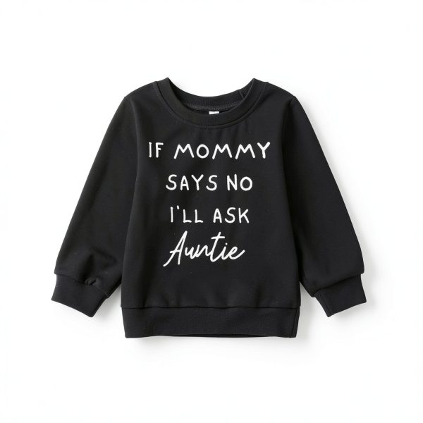 Toddler Girls Sweatshirt If Mommy Says No I’ll Ask Auntie BXMM1031-4