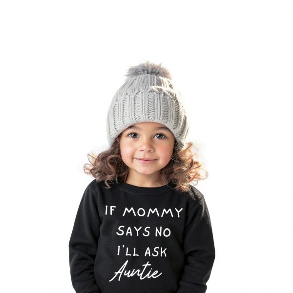 Toddler Girls Sweatshirt If Mommy Says No I’ll Ask Auntie BXMM1031-3